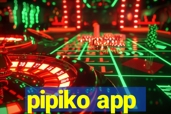 pipiko app